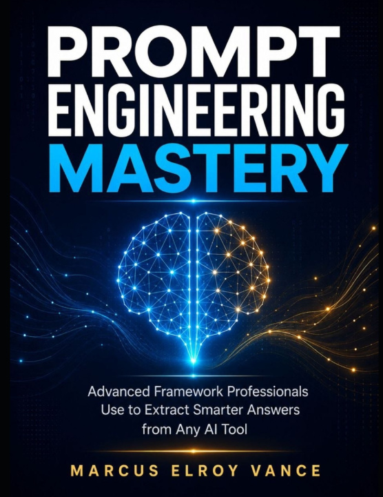 Kniha Prompt Engineering Mastery Marcus Elroy Vance