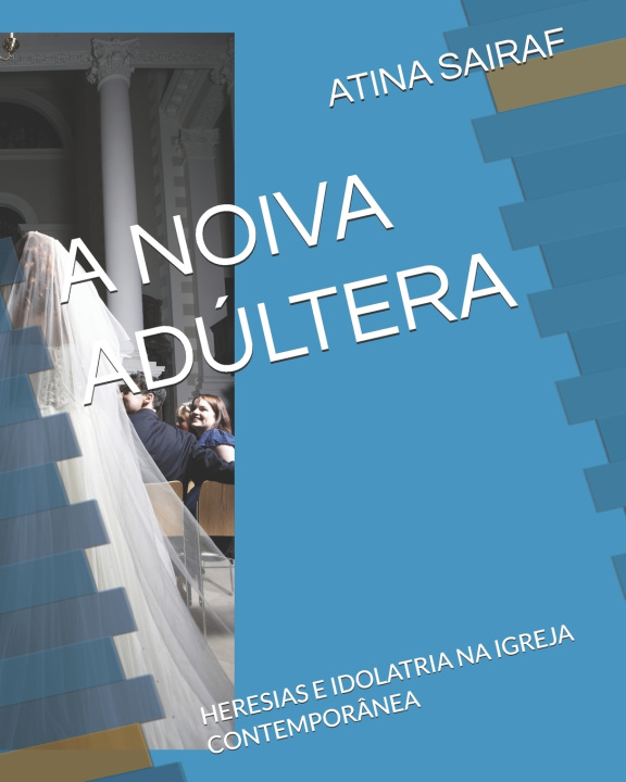 Книга A NOIVA ADÚLTERA ATINA S. T. SAIRAF