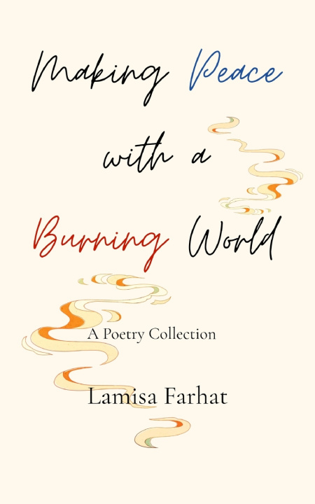 Kniha Making Peace with a Burning World Lamisa Farhat