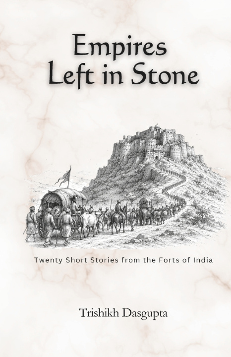 Knjiga Empires Left in Stone Trishikh Dasgupta