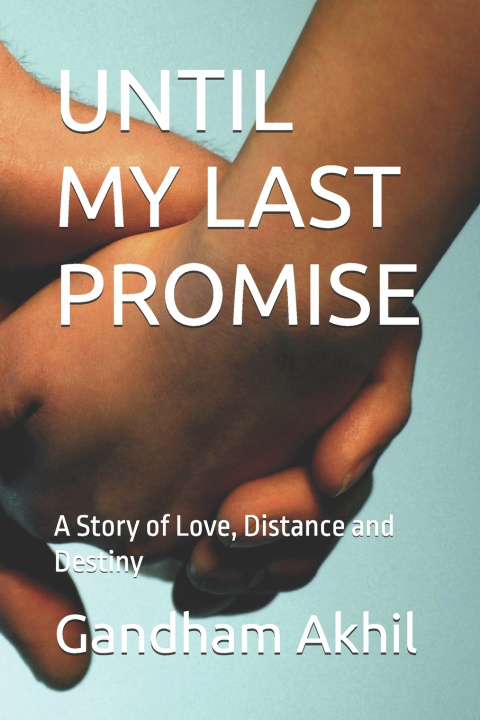 Könyv UNTIL MY LAST PROMISE Gandham Akhil