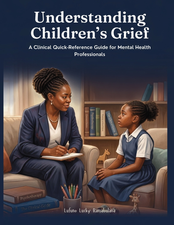 Carte Understanding Children's Grief Ramabulana Lufuno Lucky