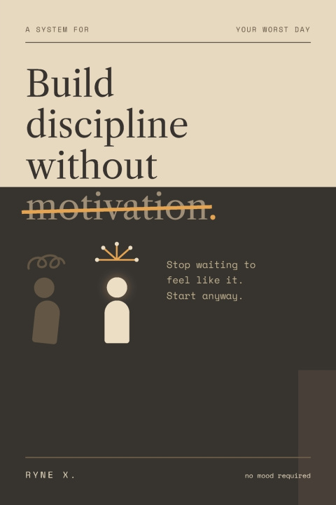 Carte Build Discipline Without Motivation Ryne X.