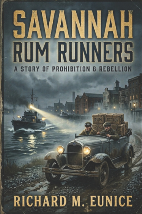 Книга Savannah Rum Runners Richard M Eunice