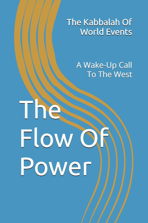 Libro The Flow Of Power The Kabbalah Of World Events