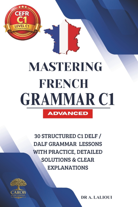 Carte Mastering French Grammar C1 Carob Publishing