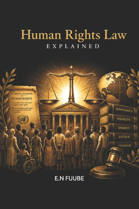 Книга HUMAN RIGHTS LAW EXPLAINED E.N FUUBE