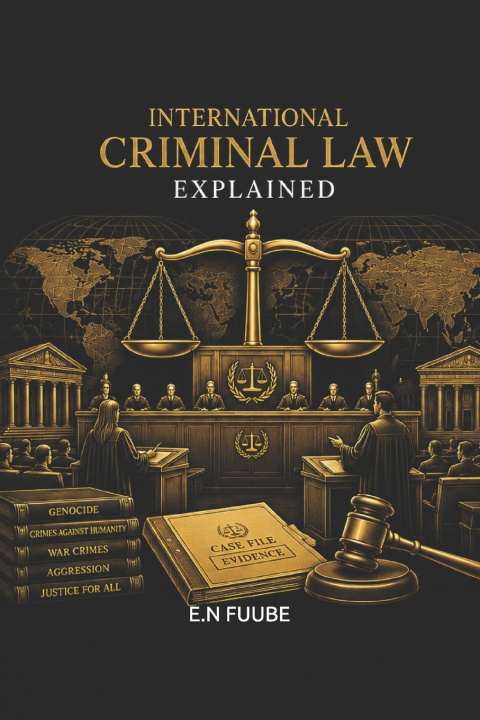 Buch INTERNATIONAL CRIMINAL LAW EXPLAINED E.N FUUBE