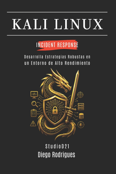 Книга KALI LINUX INCIDENT RESPONSE Diego Rodrigues