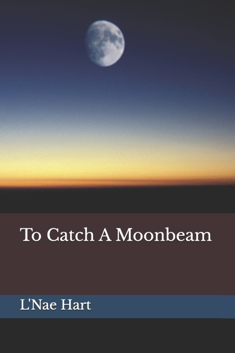 Kniha To Catch A Moonbeam L'Nae Hart