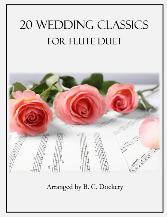 Książka 20 Wedding Classics for Flute Duet B. C. Dockery