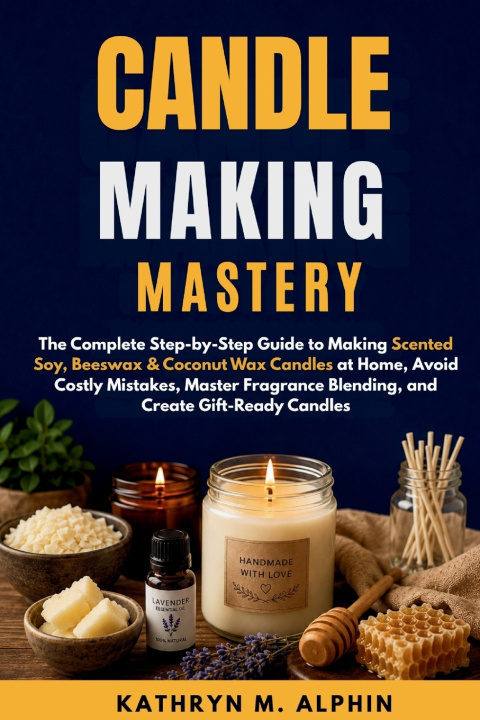 Kniha Candle Making Mastery Kathryn M. Alphin