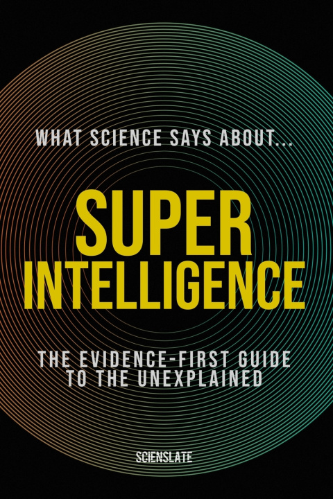 Livro What Science Says About... Superintelligence Scienslate Publishing