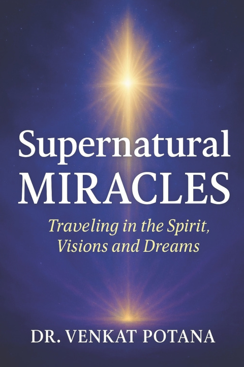 Kniha Supernatural Miracles Dr. Venkat Potana