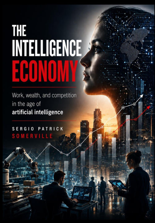 Carte THE INTELLIGENCE ECONOMY Sergio Patrick Somerville