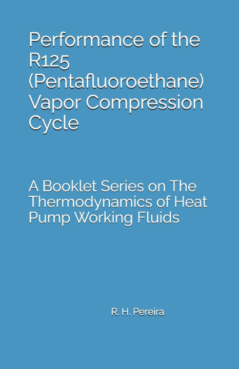 Livro Performance of the R125 (Pentafluoroethane) Vapor Compression Cycle Ricardo Hernandez Pereira