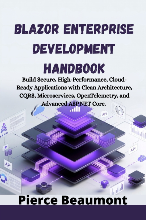 Kniha Blazor Enterprise Development Handbook Pierce Beaumont