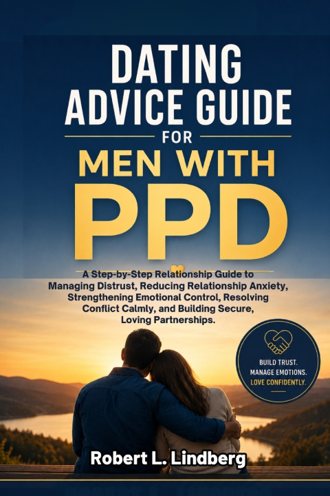 Carte DATING ADVICE GUIDE FOR MEN WITH PPD Robert L. Lindberg
