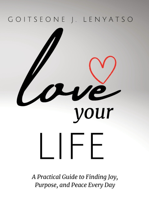 Könyv Love Your Life Goitseone Jennifer Lenyatso