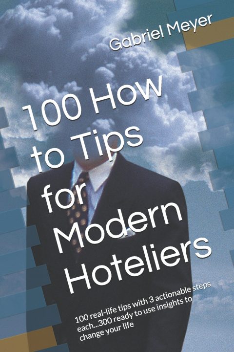 Könyv 100 How to Tips for Modern Hoteliers Gabriel Meyer
