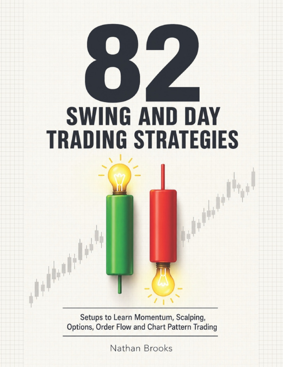 Kniha 82 Swing and Day Trading Strategies Nathan Brooks