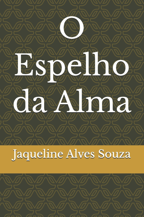 Książka O Espelho da Alma Jaqueline Alves Souza