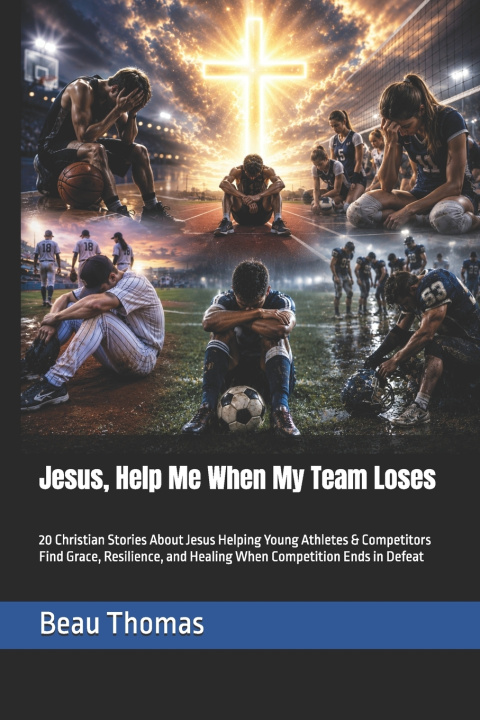 Carte Jesus, Help Me When My Team Loses Beau James Thomas
