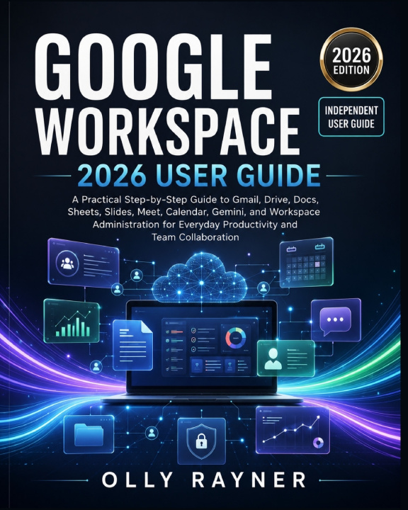 Kniha Google Workspace 2026 User Guide Olly Rayner