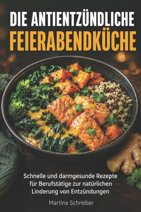 Knjiga Die antientzündliche Feierabendküche Martina Schreiber