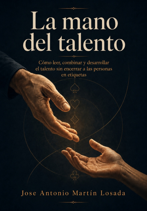 Книга La mano del talento Jose Antonio Martín Losada