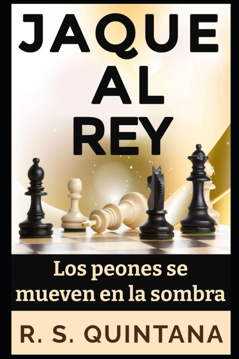 Kniha JAQUE AL REY Raúl Sánchez Quintana