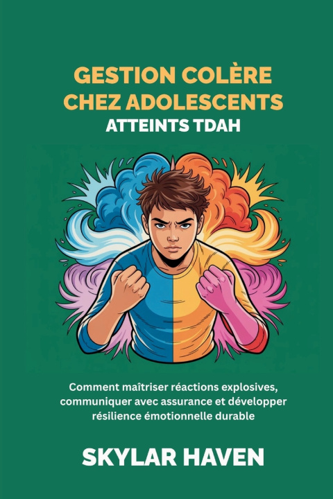 Libro Gestion colère chez adolescents atteints TDAH Skylar Haven