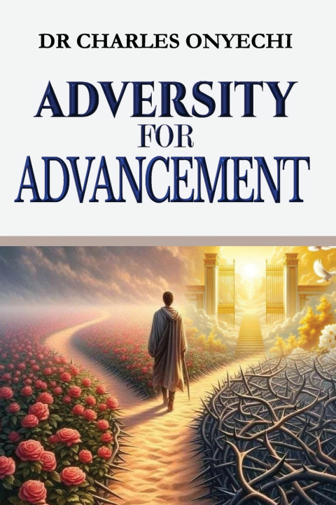 Carte ADVERSITY FOR ADVANCEMENT CHARLES CHUKWUKA ONYECHI