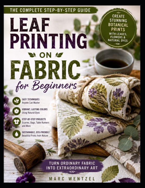 Książka Leaf Printing on Fabric for Beginners Marc Wentzel