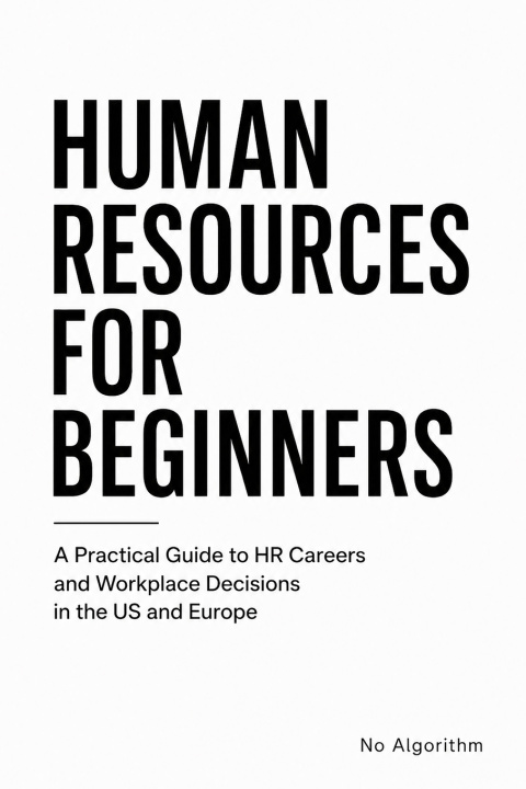 Книга HUMAN RESOURCES FOR BEGINNERS No Algorithm