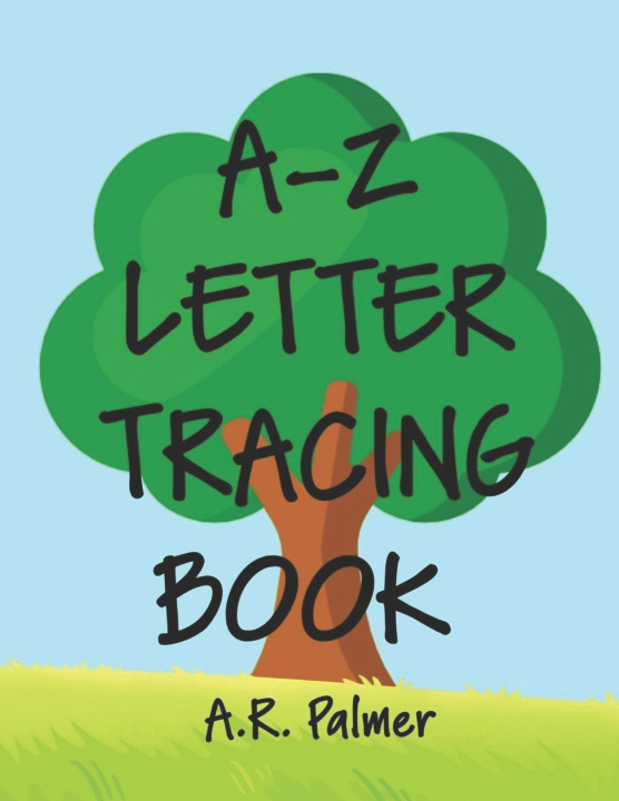 Book A-Z Letter Tracing Book A.R. Palmer