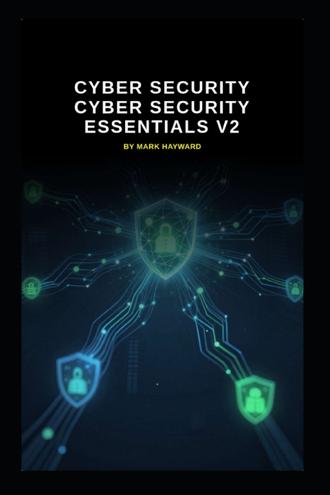 Kniha Cyber Security Cyber Security Essentials V2 Mark Hayward