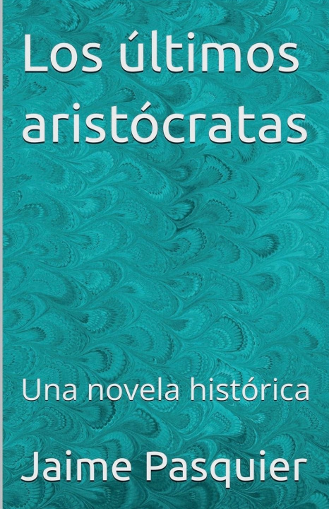 Carte los últimos aristócrata Jaime Pasquier