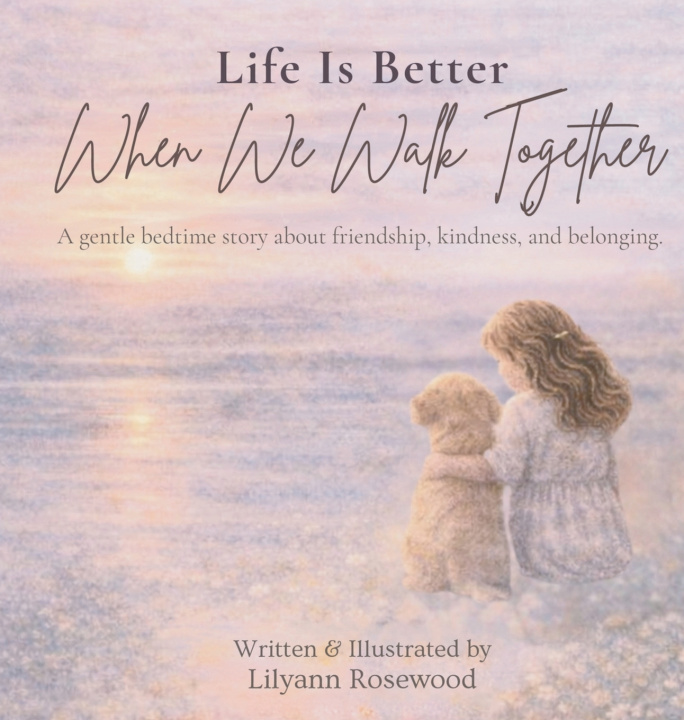 Livro Life Is Better When We Walk Together Lilyann Rosewood