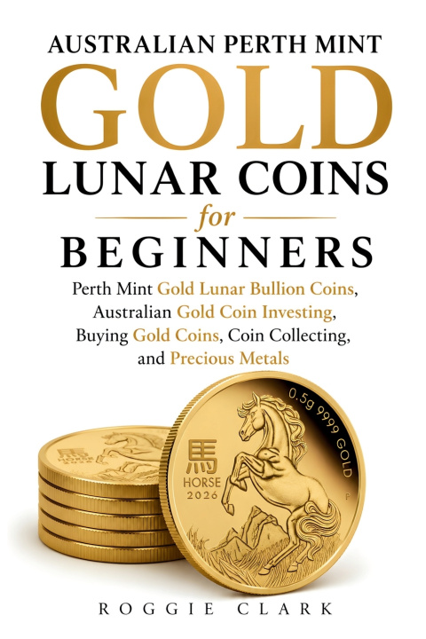 Książka Australian Perth Mint Gold Lunar Coins for Beginners Roggie Clark