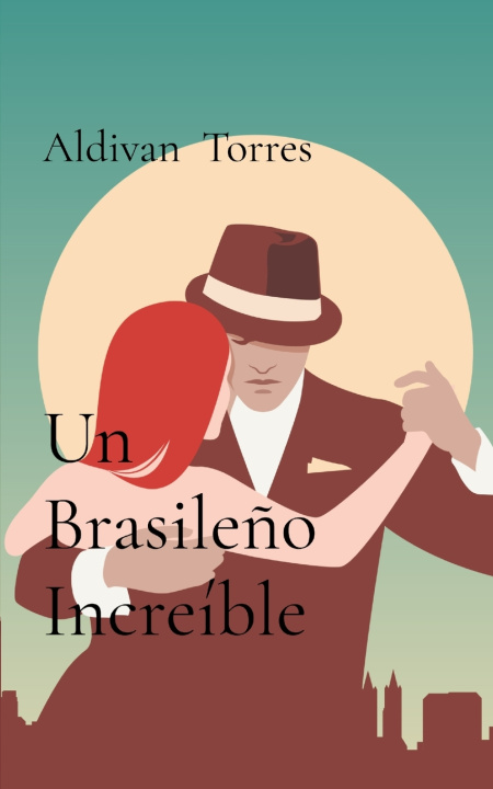 Kniha Un Brasileño Increíble Aldivan Torres