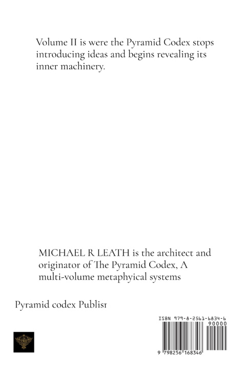 Knjiga THE PYRAMID CODEX VOLUME II The Deeper Architecture of Inner Ascension by Michael R. Leath Sr Michael R Leath