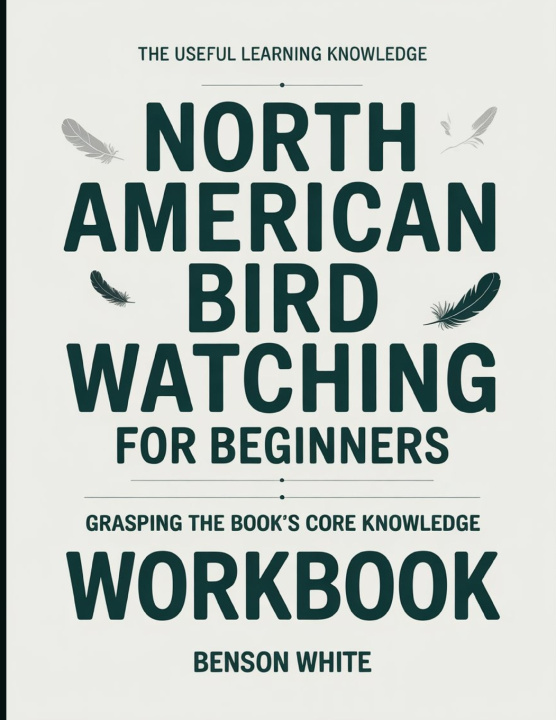 Buch The Useful Learning Knowledge North American Bird Watching For Beginners Benson White