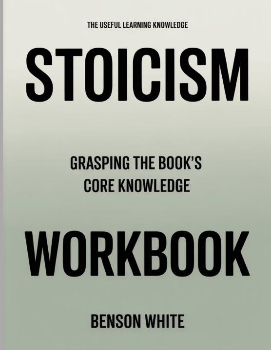 Kniha The Useful Learning Knowledge Stoicism Benson White