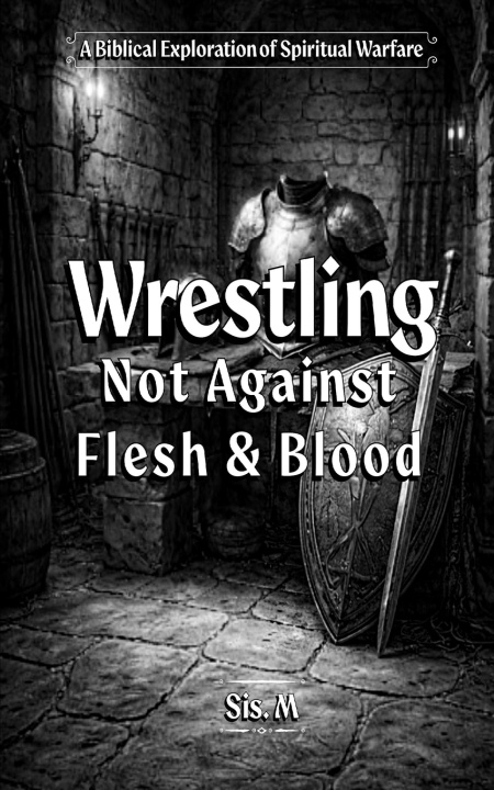 Libro Wrestling Not Against Flesh and Blood Sis. M