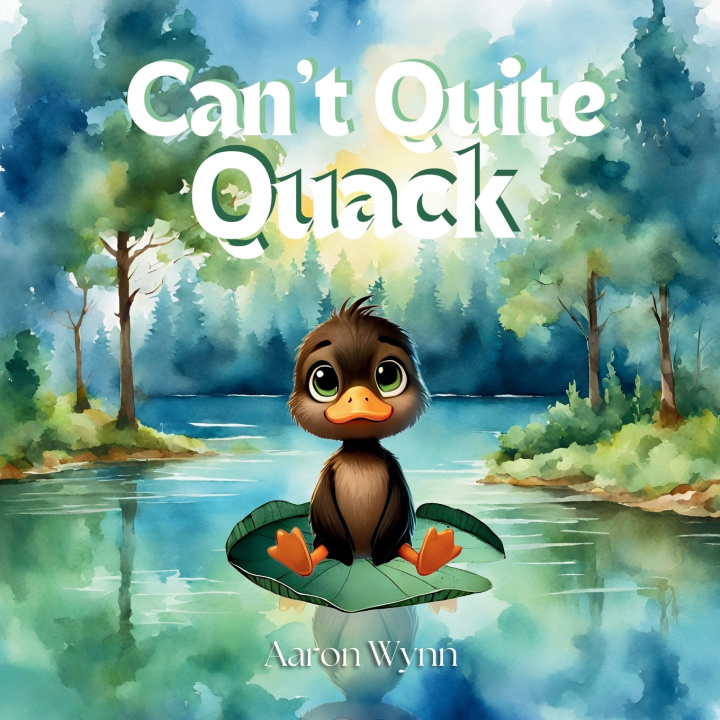 Книга Can't Quite Quack Aaron Wynn