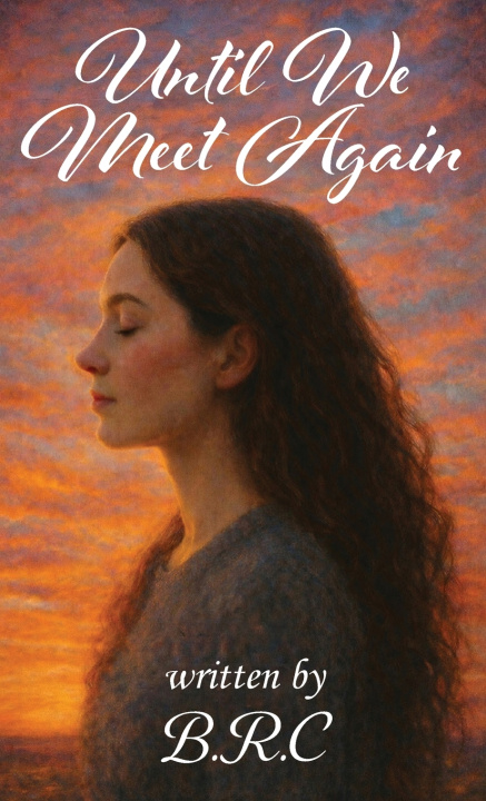 Книга Until We Meet Again B.R.C
