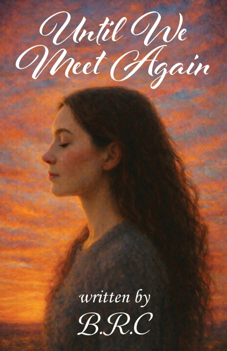 Книга Until We Meet Again B.R.C