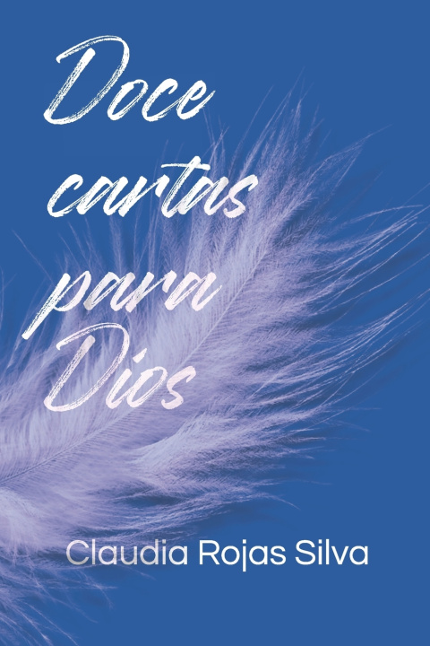 Книга Doce cartas para Dios Claudia Rojas Silva