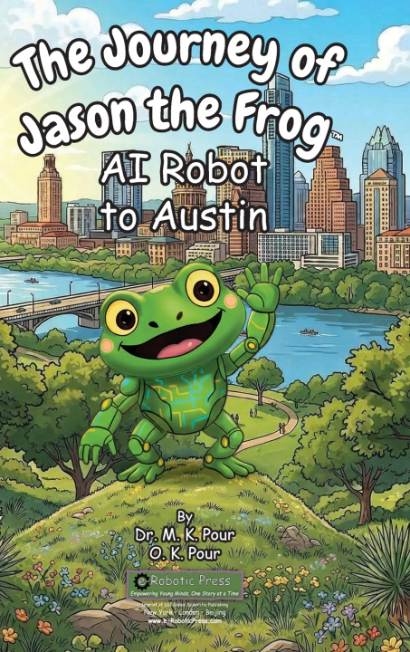 Buch The Journey of Jason the Frog™ AI Robot to Austin Dr. M. K. Pour